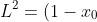 L^2 = (1-x_0)^2+y_0^2